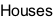 Houses